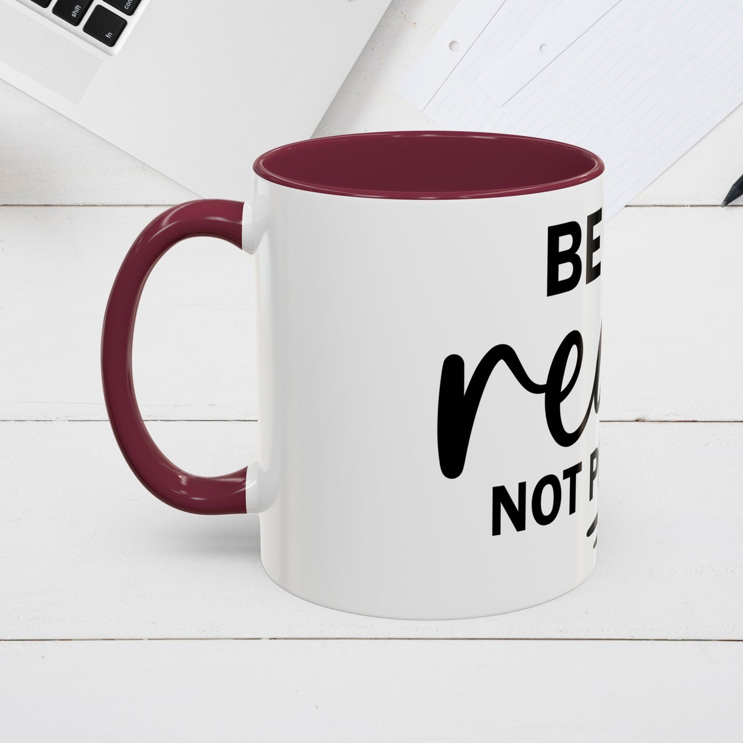 Inspirational Coffee Mug - "Be Real Not Perfect" - Colorful 11oz & 15oz Designs - GULLYDESIGN