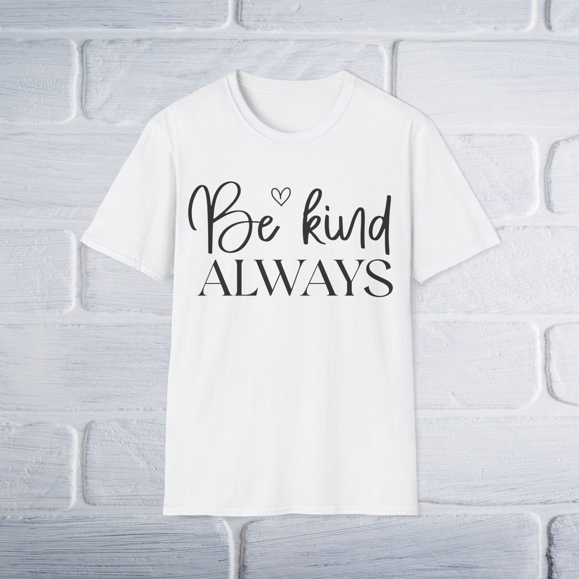 Be Kind Always T-Shirt - Unisex Softstyle - GULLYDESIGN