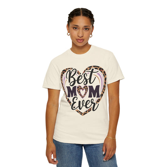 Best Mom Ever Unisex Garment-Dyed T-Shirt | Perfect Gift for Mother’s Day