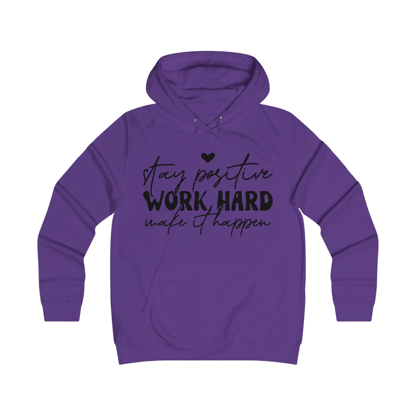Stay Positive Work Hard Motivational College Hoodie - GULLYDESIGN
