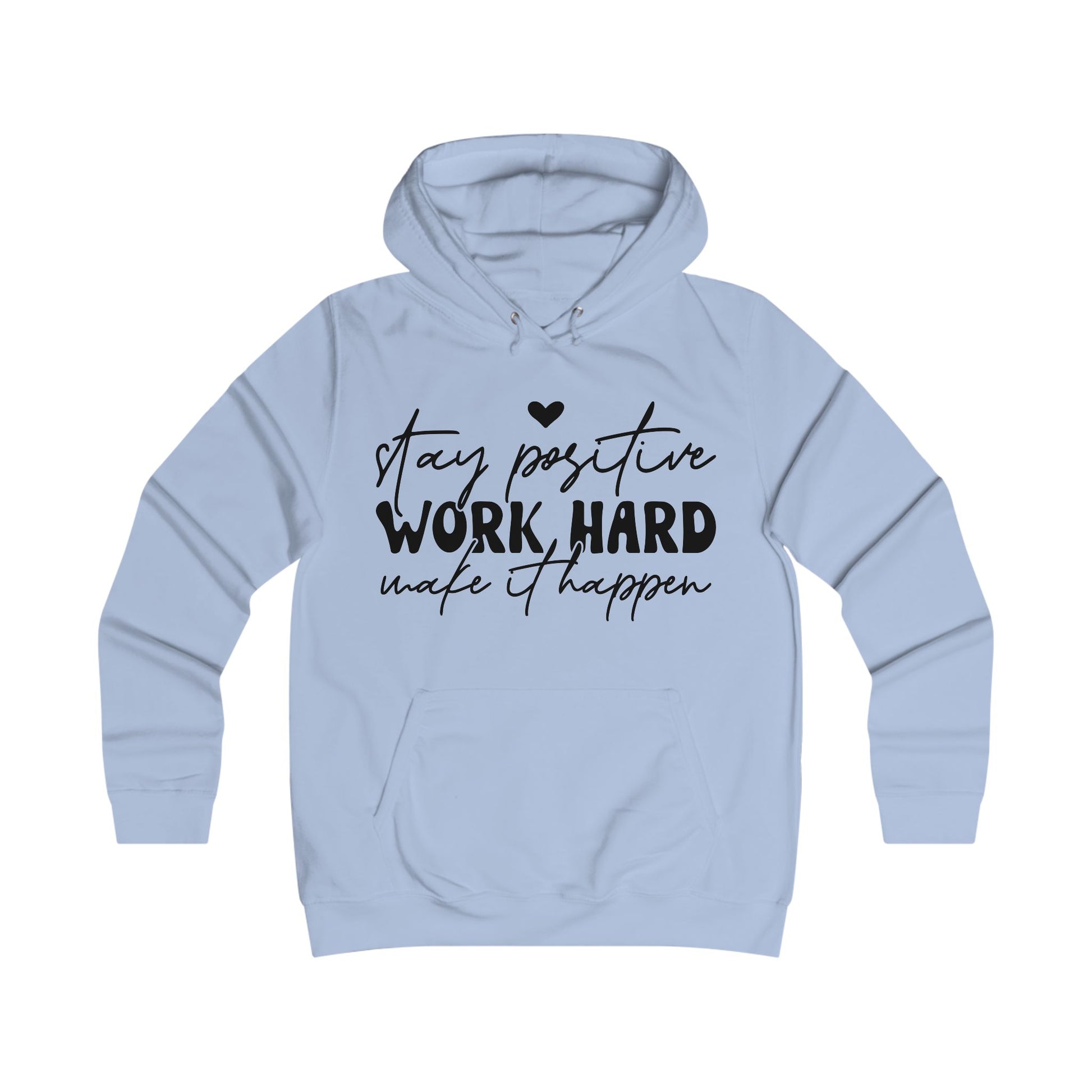 Stay Positive Work Hard Motivational College Hoodie - GULLYDESIGN