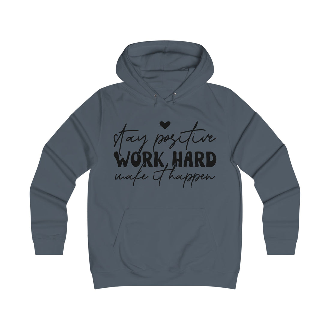 Stay Positive Work Hard Motivational College Hoodie - GULLYDESIGN
