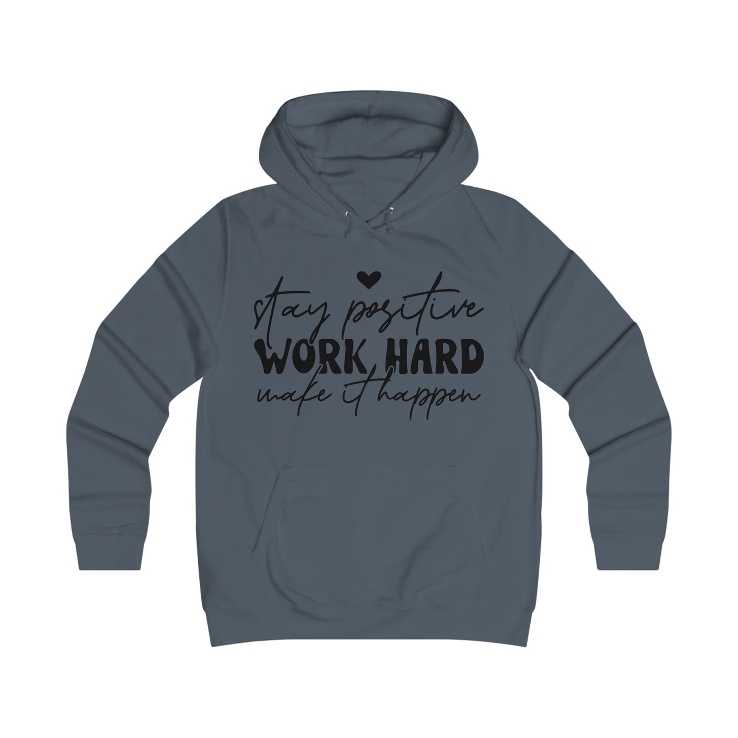 Stay Positive Work Hard Motivational College Hoodie - GULLYDESIGN