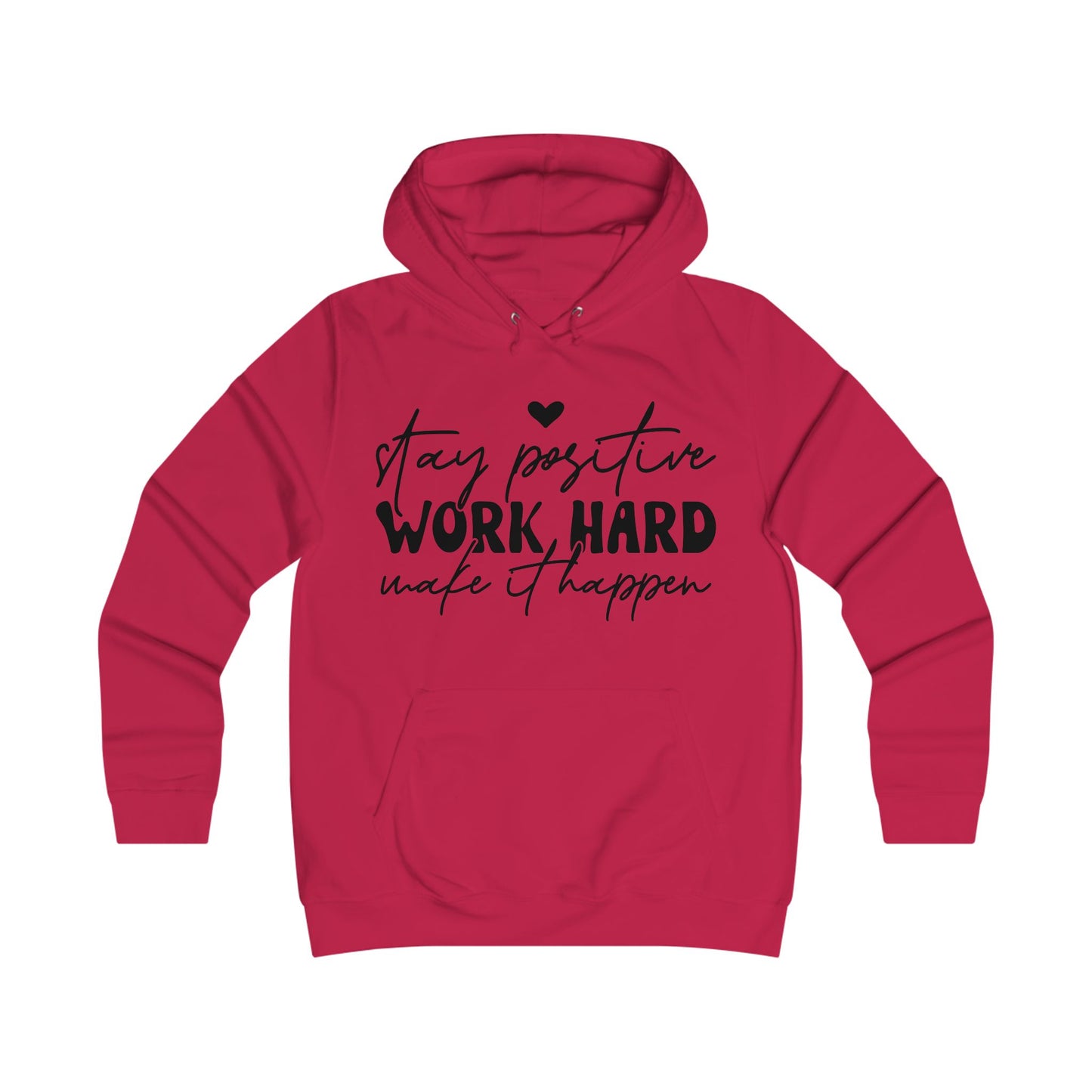 Stay Positive Work Hard Motivational College Hoodie - GULLYDESIGN