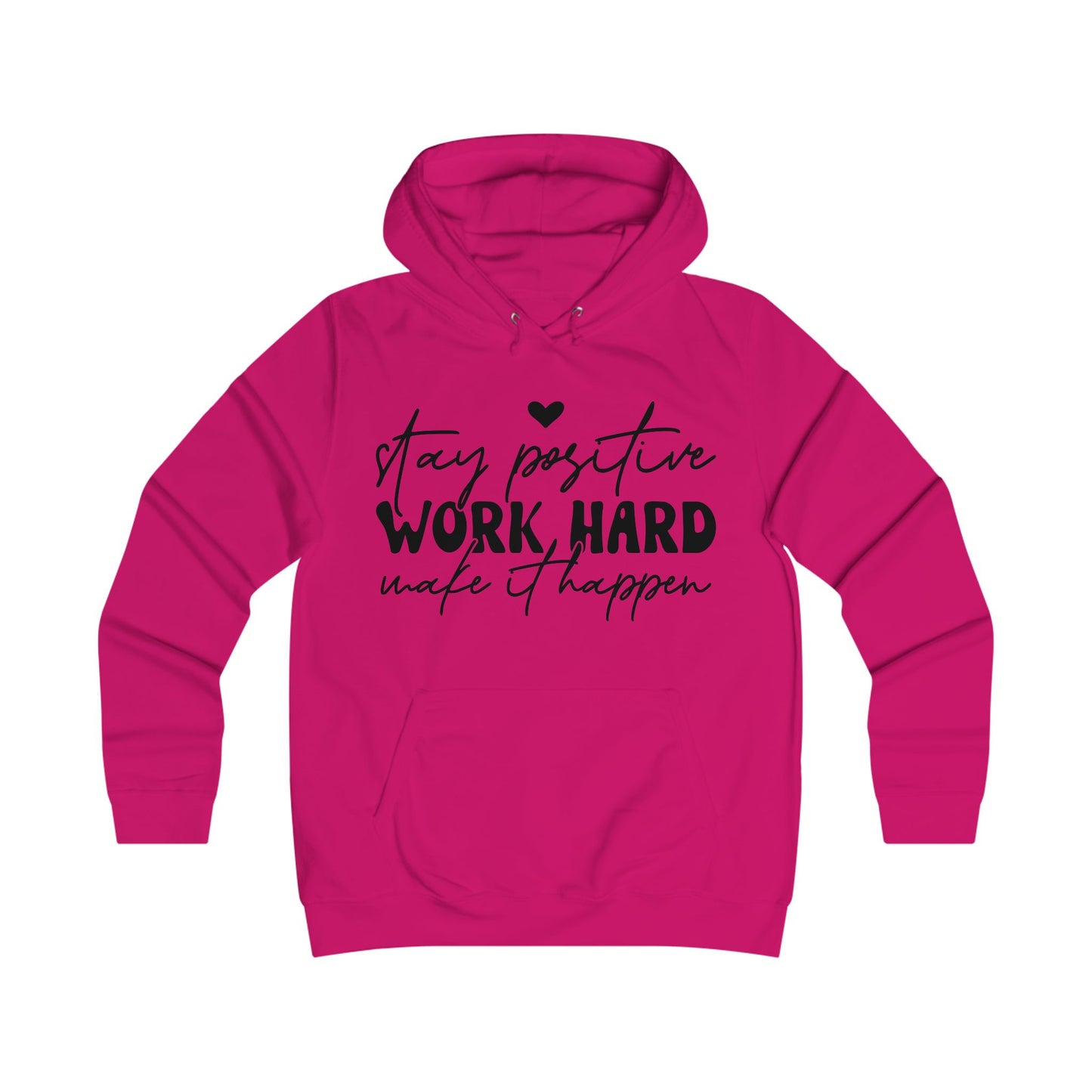 Stay Positive Work Hard Motivational College Hoodie - GULLYDESIGN