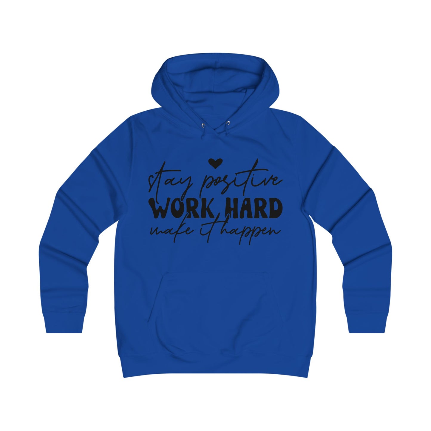 Stay Positive Work Hard Motivational College Hoodie - GULLYDESIGN