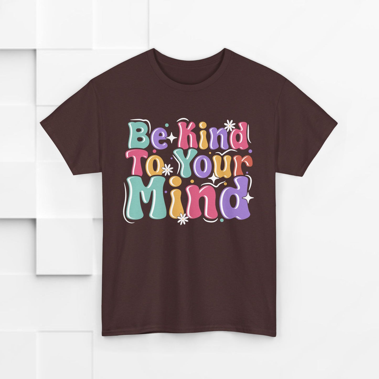 Be Kind To Your Mind Unisex Heavy Cotton Tee - Positive Affirmation Shirt