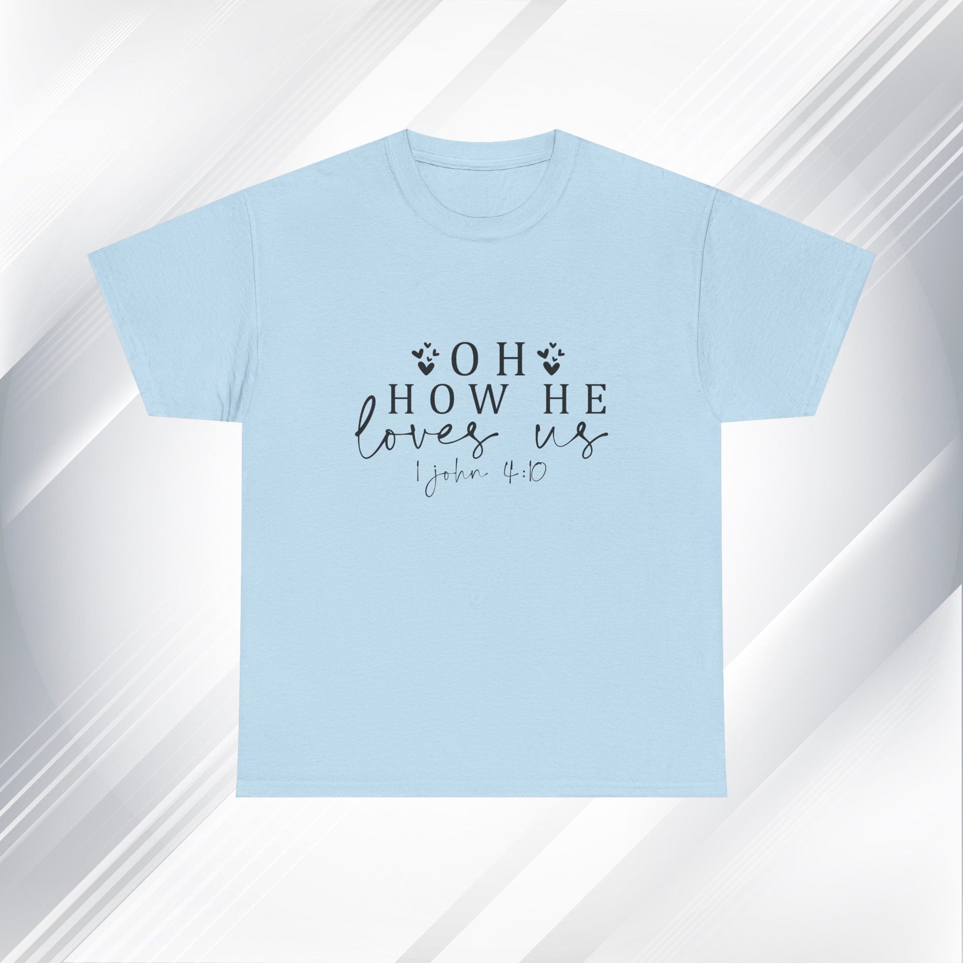 Inspirational Unisex Heavy Cotton Tee - 'Oh How He Loves Us' John 4:10 - GULLYDESIGN