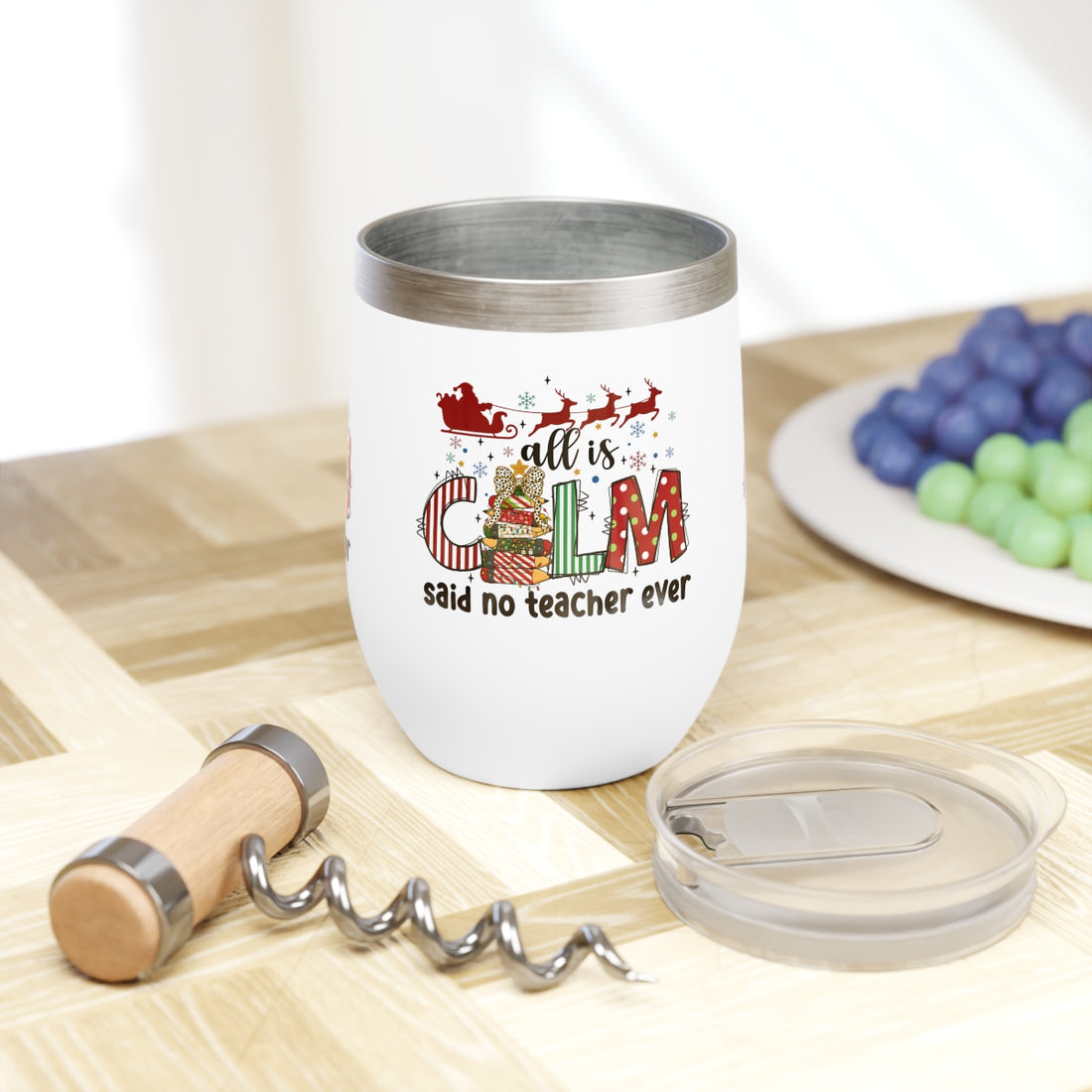 "All Is Calm Said No Teacher Ever" Wine Tumbler - GULLYDESIGN