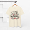 Moments Remembrance Unisex Heavy Cotton Tee - Inspirational Graphic Shirt - GULLYDESIGN