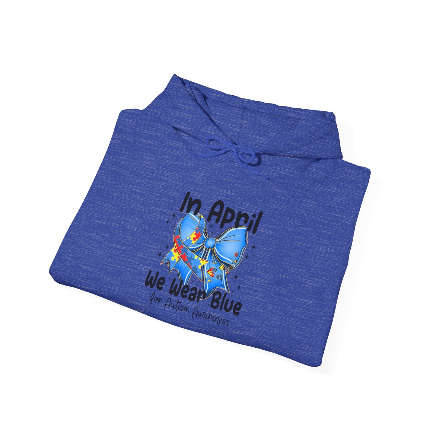 April Awareness Hoodie - We Wear Blue for Autism