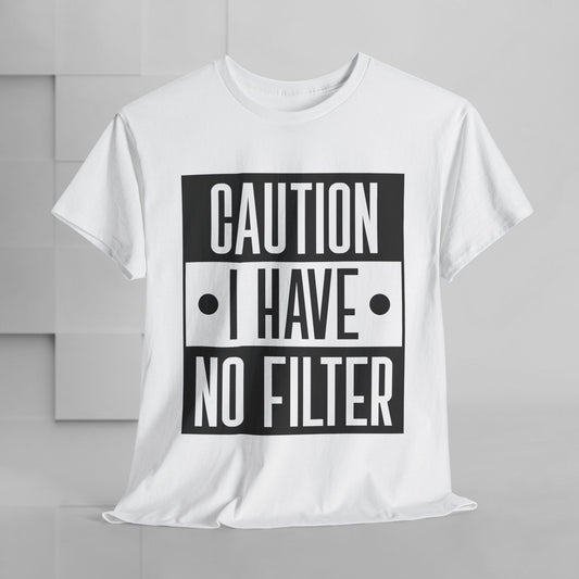 Caution I Have No Filter Unisex Heavy Cotton Tee - GULLYDESIGN