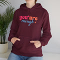 Inspirational Unisex Hoodie - 'You Are Enough' Motivational Sweatshirt for Self-Love & Positivity - GULLYDESIGN