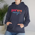Inspirational Unisex Hoodie - 'You Are Enough' Motivational Sweatshirt for Self-Love & Positivity - GULLYDESIGN