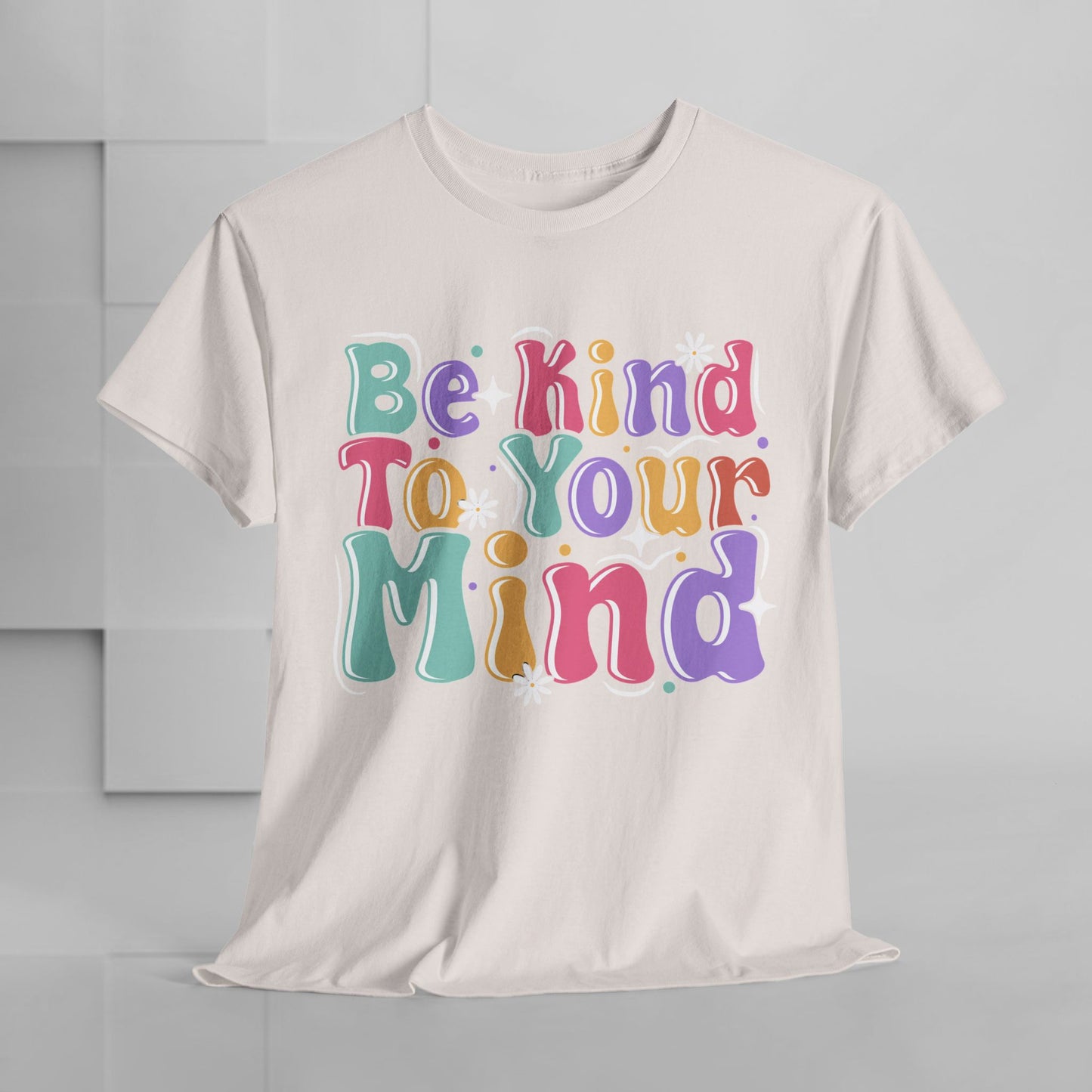 Be Kind To Your Mind Unisex Heavy Cotton Tee - Positive Affirmation Shirt