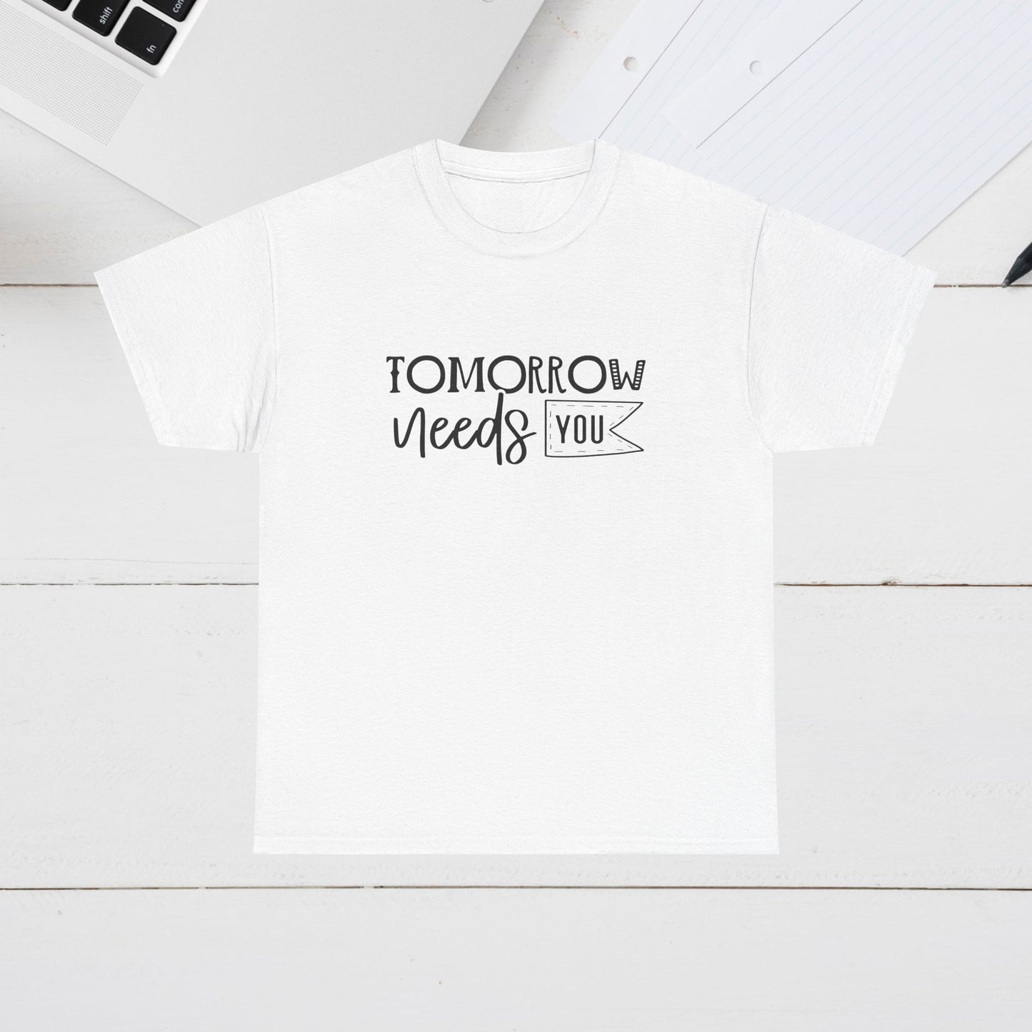 Inspirational Unisex Heavy Cotton Tee - 'Tomorrow Needs You'