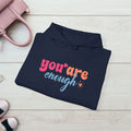 Inspirational Unisex Hoodie - 'You Are Enough' Motivational Sweatshirt for Self-Love & Positivity - GULLYDESIGN
