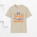 Do Small Things With Great Love Inspirational Tee - GULLYDESIGN