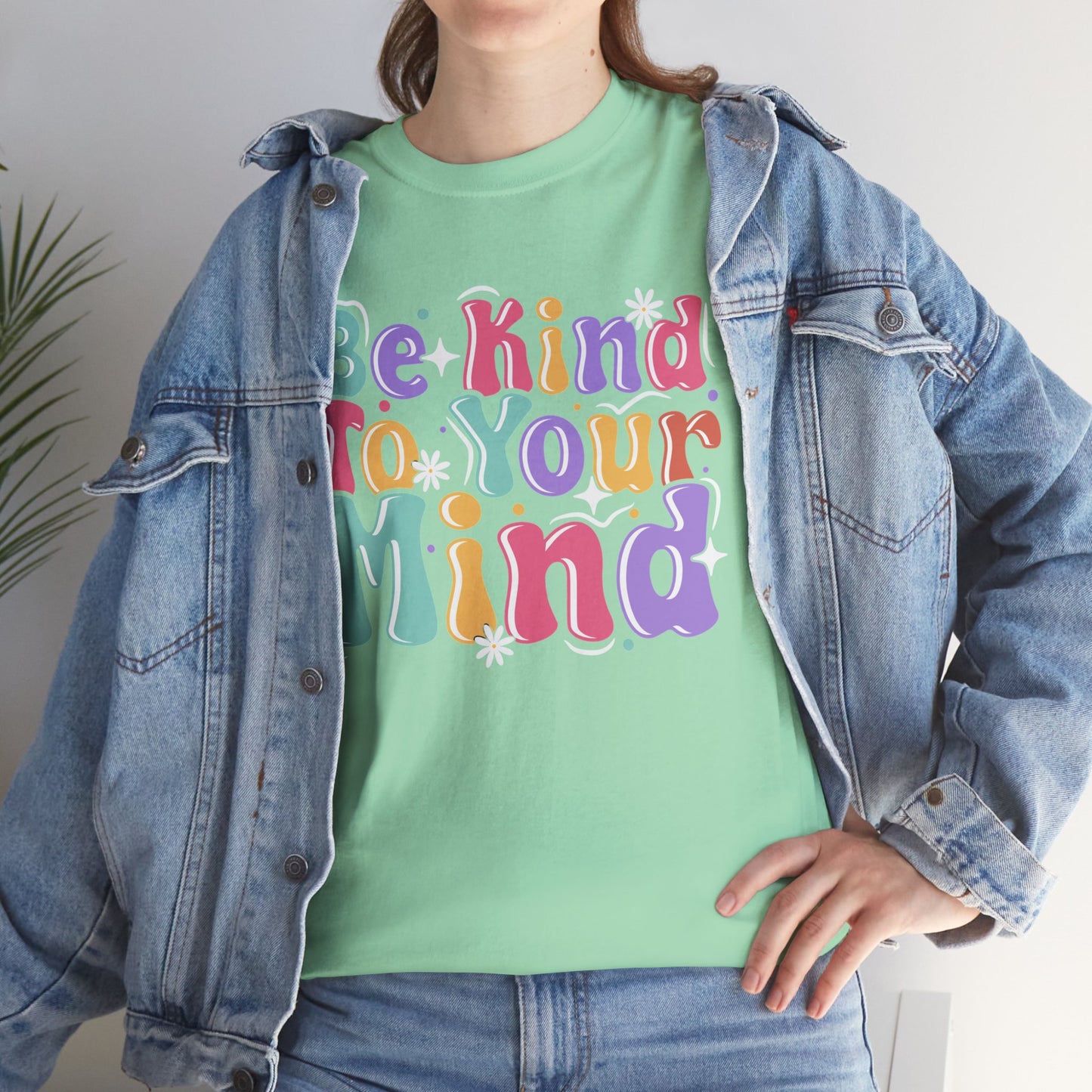 Be Kind To Your Mind Unisex Heavy Cotton Tee - Positive Affirmation Shirt