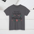 Moments Remembrance Unisex Heavy Cotton Tee - Inspirational Graphic Shirt - GULLYDESIGN