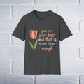 You Are Your Best And That Is More Than Enough Unisex T-Shirt - GULLYDESIGN