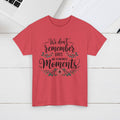 Moments Remembrance Unisex Heavy Cotton Tee - Inspirational Graphic Shirt - GULLYDESIGN