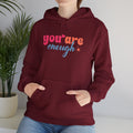 Inspirational Unisex Hoodie - 'You Are Enough' Motivational Sweatshirt for Self-Love & Positivity - GULLYDESIGN