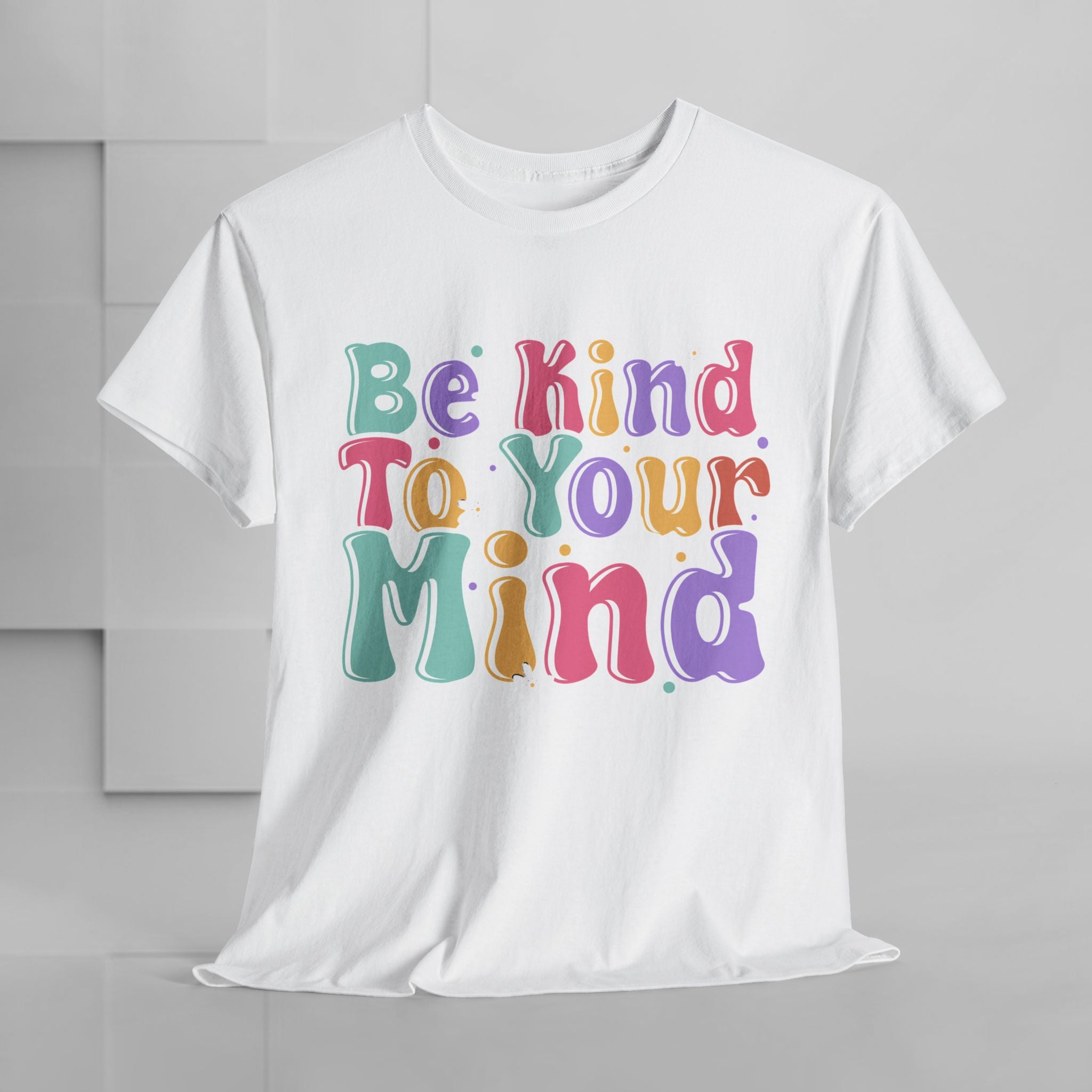 Be Kind To Your Mind Unisex Heavy Cotton Tee - Positive Affirmation Shirt - GULLYDESIGN