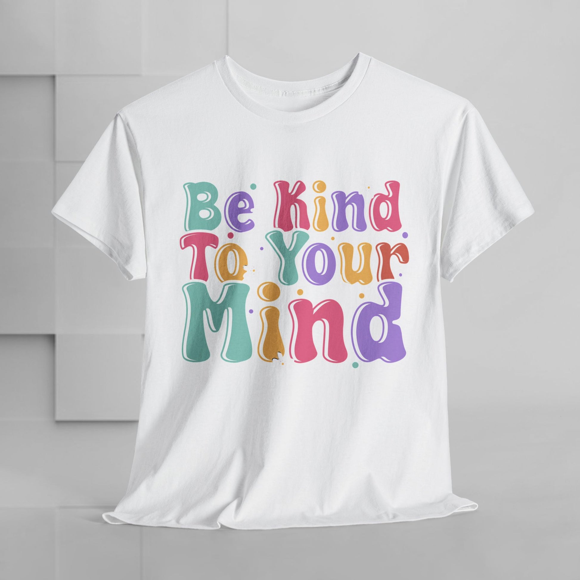 Be Kind To Your Mind Unisex Heavy Cotton Tee - Positive Affirmation Shirt - GULLYDESIGN