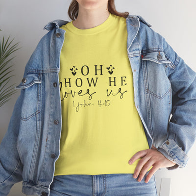 Inspirational Unisex Heavy Cotton Tee - 'Oh How He Loves Us' John 4:10