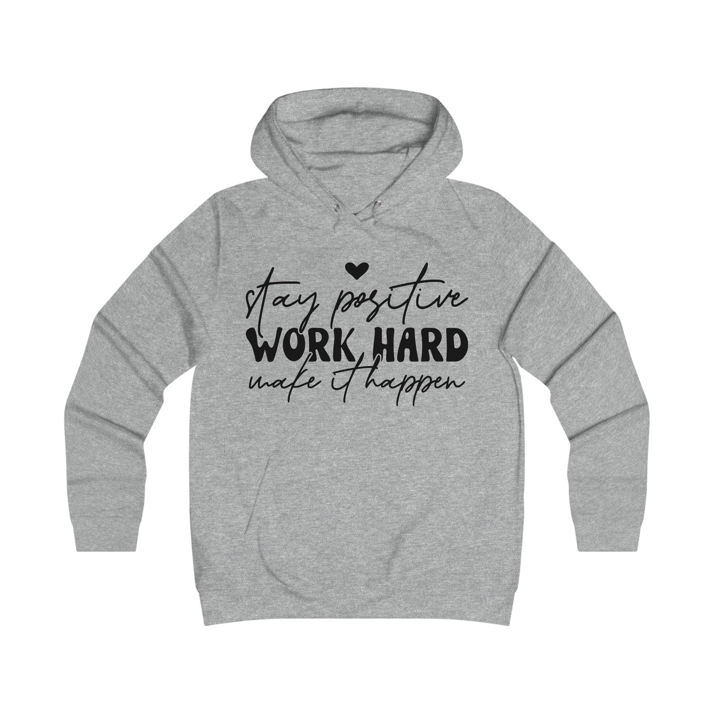 Stay Positive Work Hard Motivational College Hoodie - GULLYDESIGN