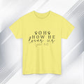 Inspirational Unisex Heavy Cotton Tee - 'Oh How He Loves Us' John 4:10 - GULLYDESIGN