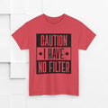 Caution I Have No Filter Unisex Heavy Cotton Tee - GULLYDESIGN