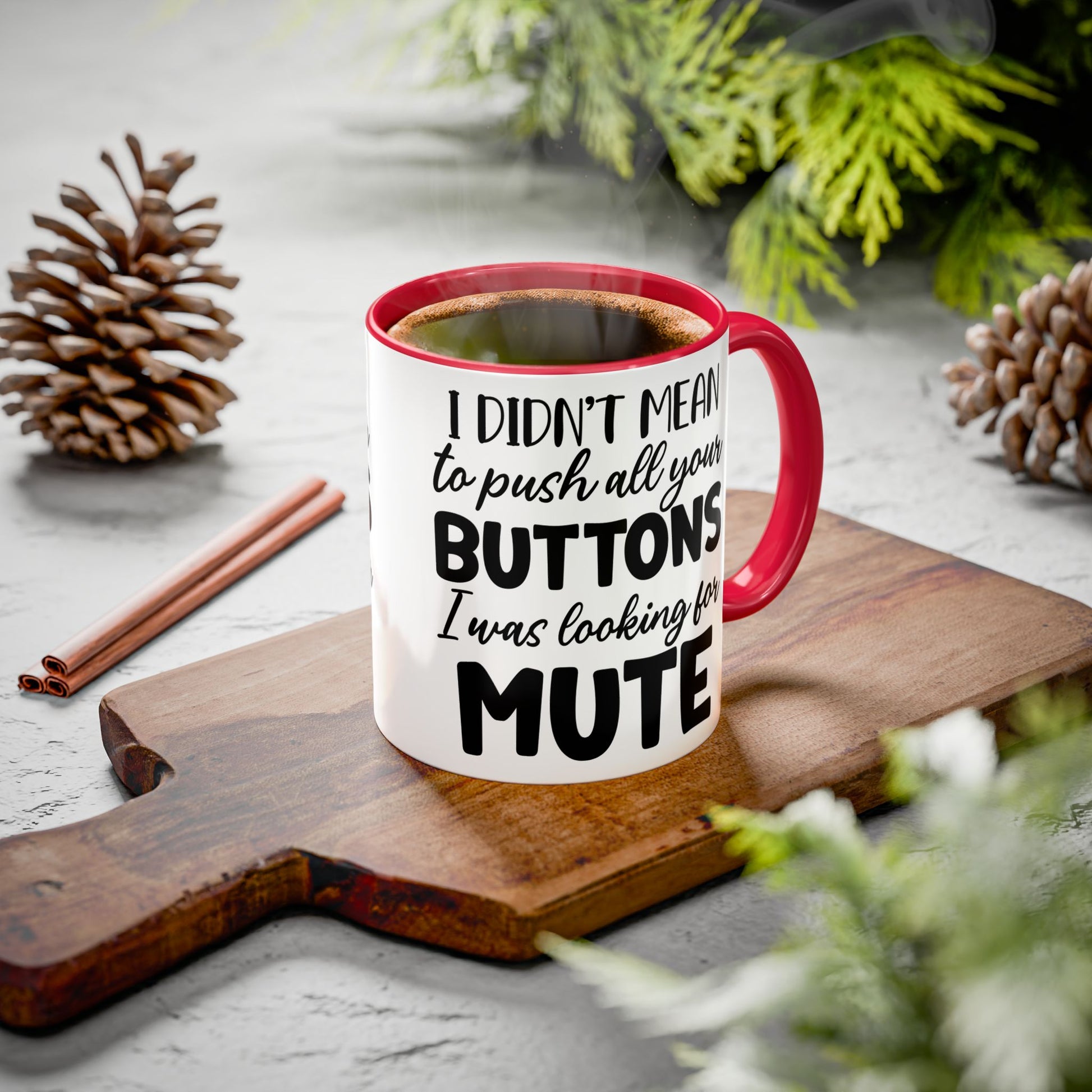 Funny Mugs - "I Didn't Mean to Push All Your Buttons, I Was Looking for Mute" - Perfect Gift for Coffee Lovers - GULLYDESIGN