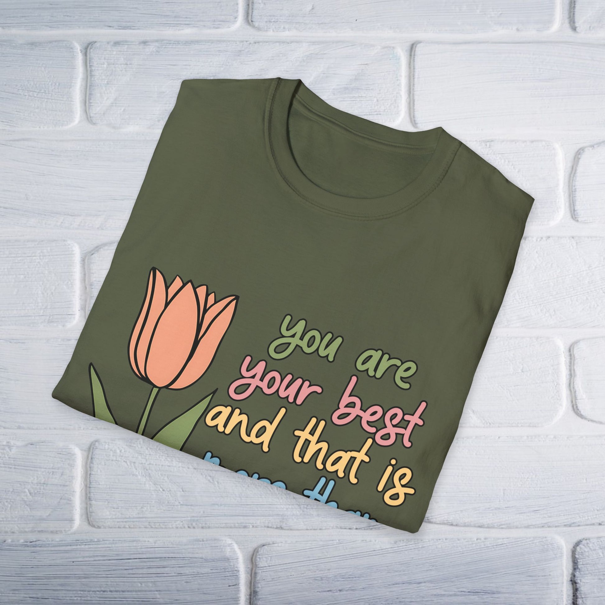 You Are Your Best And That Is More Than Enough Unisex T-Shirt - GULLYDESIGN