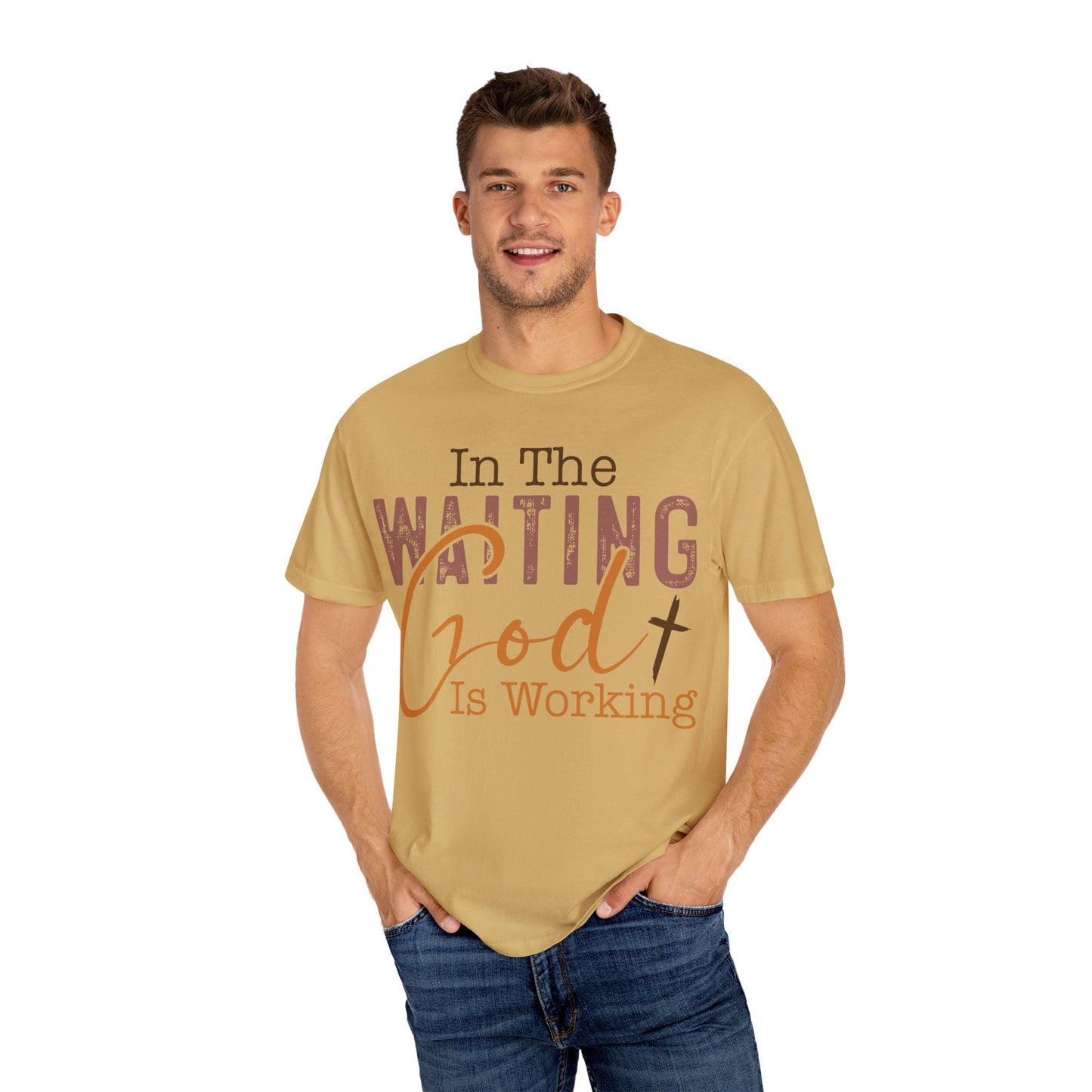 In The Waiting God is Working Unisex Garment-Dyed T-shirt | Inspirational Faith Tee