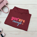 Inspirational Unisex Hoodie - 'You Are Enough' Motivational Sweatshirt for Self-Love & Positivity - GULLYDESIGN