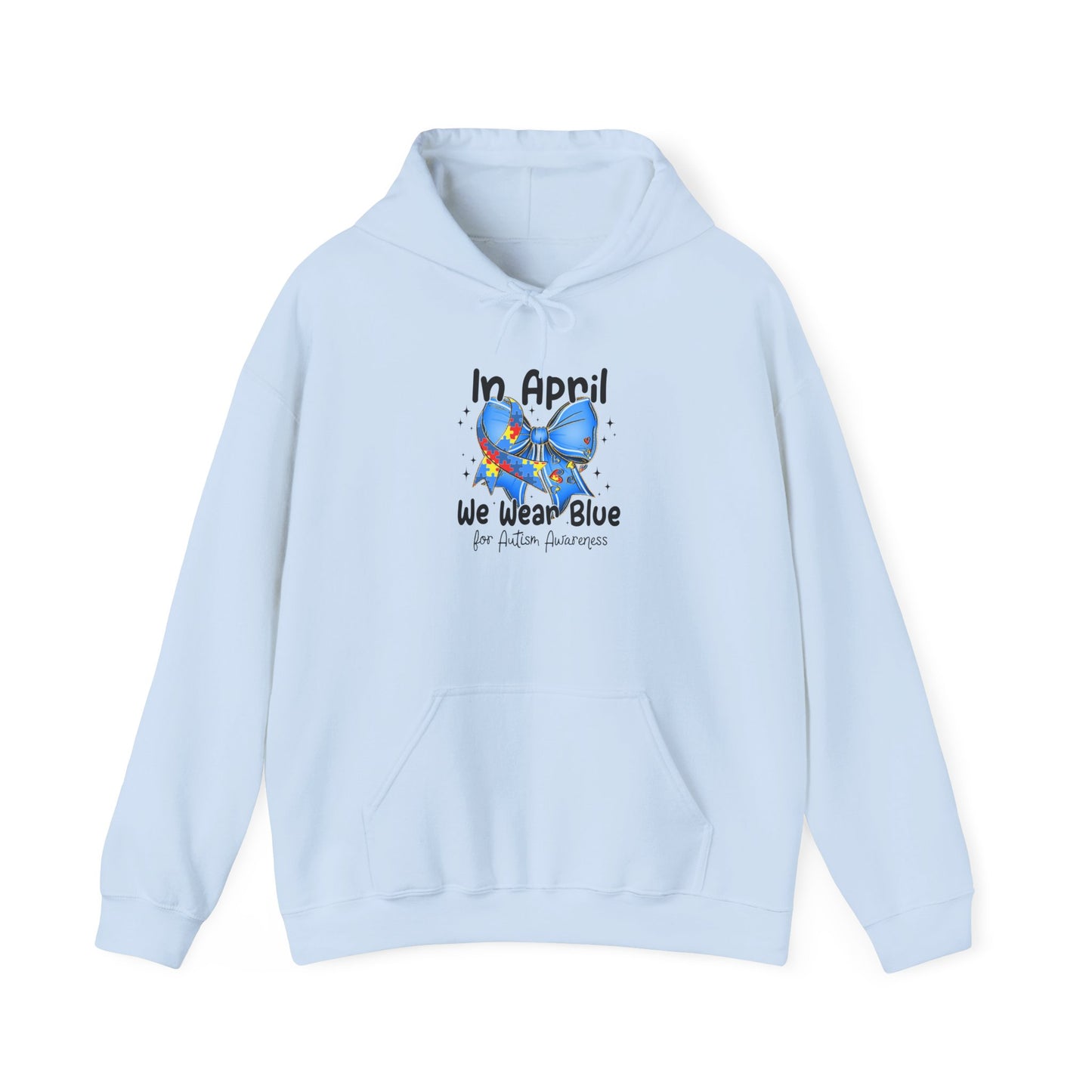 April Awareness Hoodie - We Wear Blue for Autism