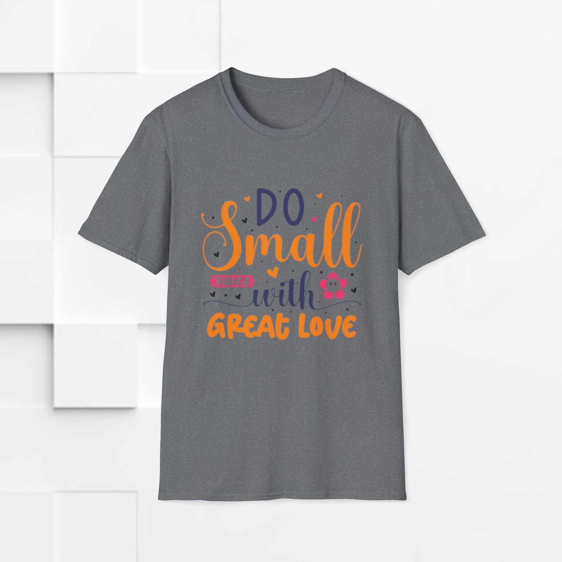 Do Small Things With Great Love Inspirational Tee - GULLYDESIGN
