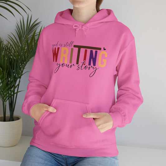 Inspirational Writing Hooded Sweatshirt - God is Still Writing Your Story