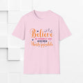 Unisex Softstyle T-Shirt - 'Believe in Yourself and You Will Be Unstoppable' Inspirational Tee - GULLYDESIGN