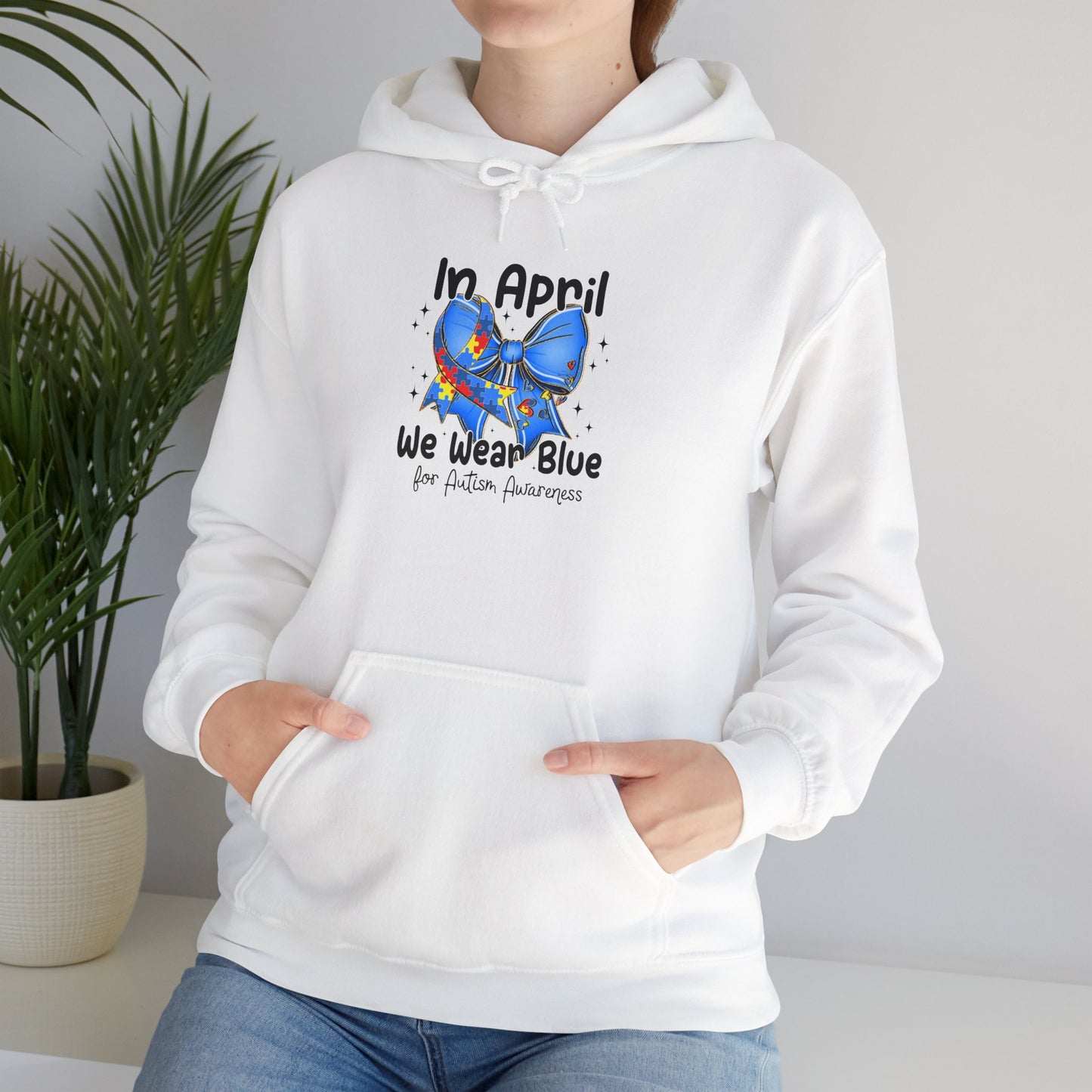 April Awareness Hoodie - We Wear Blue for Autism