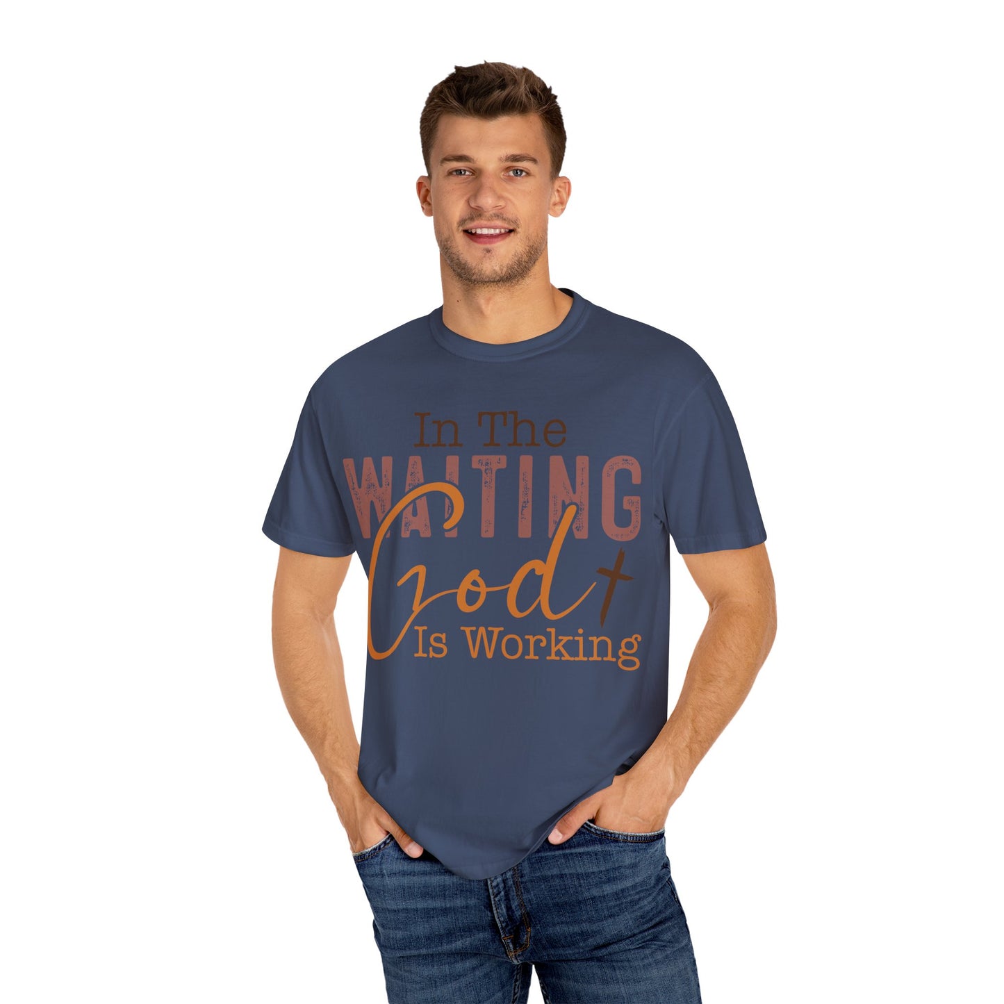 In The Waiting God is Working Unisex Garment-Dyed T-shirt | Inspirational Faith Tee