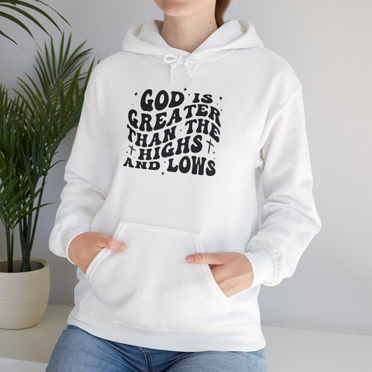 Inspirational Hoodie - "God is Greater Than the Highs and Lows"