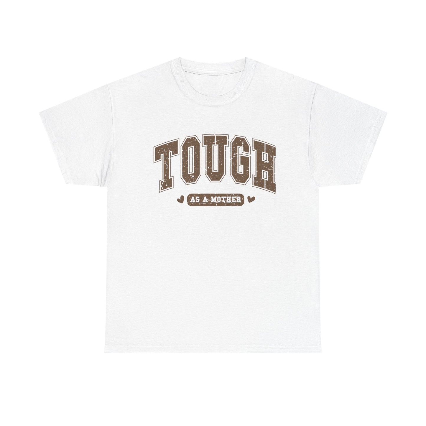 Tough as a Mother Unisex Heavy Cotton Tee