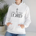 Inspirational Hoodie - 'Sing So The Lord' Unisex Heavy Blend Sweatshirt - GULLYDESIGN