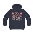 Inspirational Girlie College Hoodie - 'Stop Dreaming, Start Doing' - GULLYDESIGN