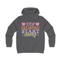 Inspirational Girlie College Hoodie - 'Stop Dreaming, Start Doing' - GULLYDESIGN