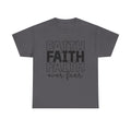 Faith Over Fear Unisex Heavy Cotton Tee - Inspirational T-Shirt - GULLYDESIGN