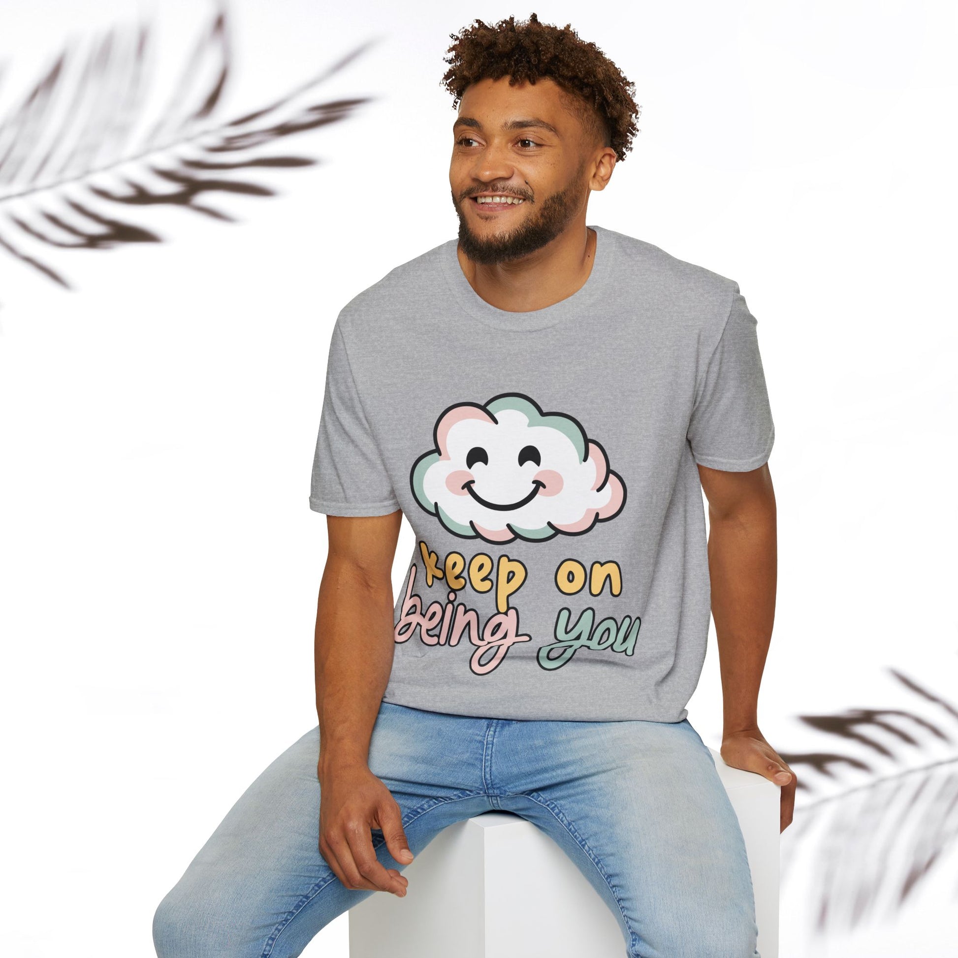 Keep On Being You Unisex T-Shirt - GULLYDESIGN